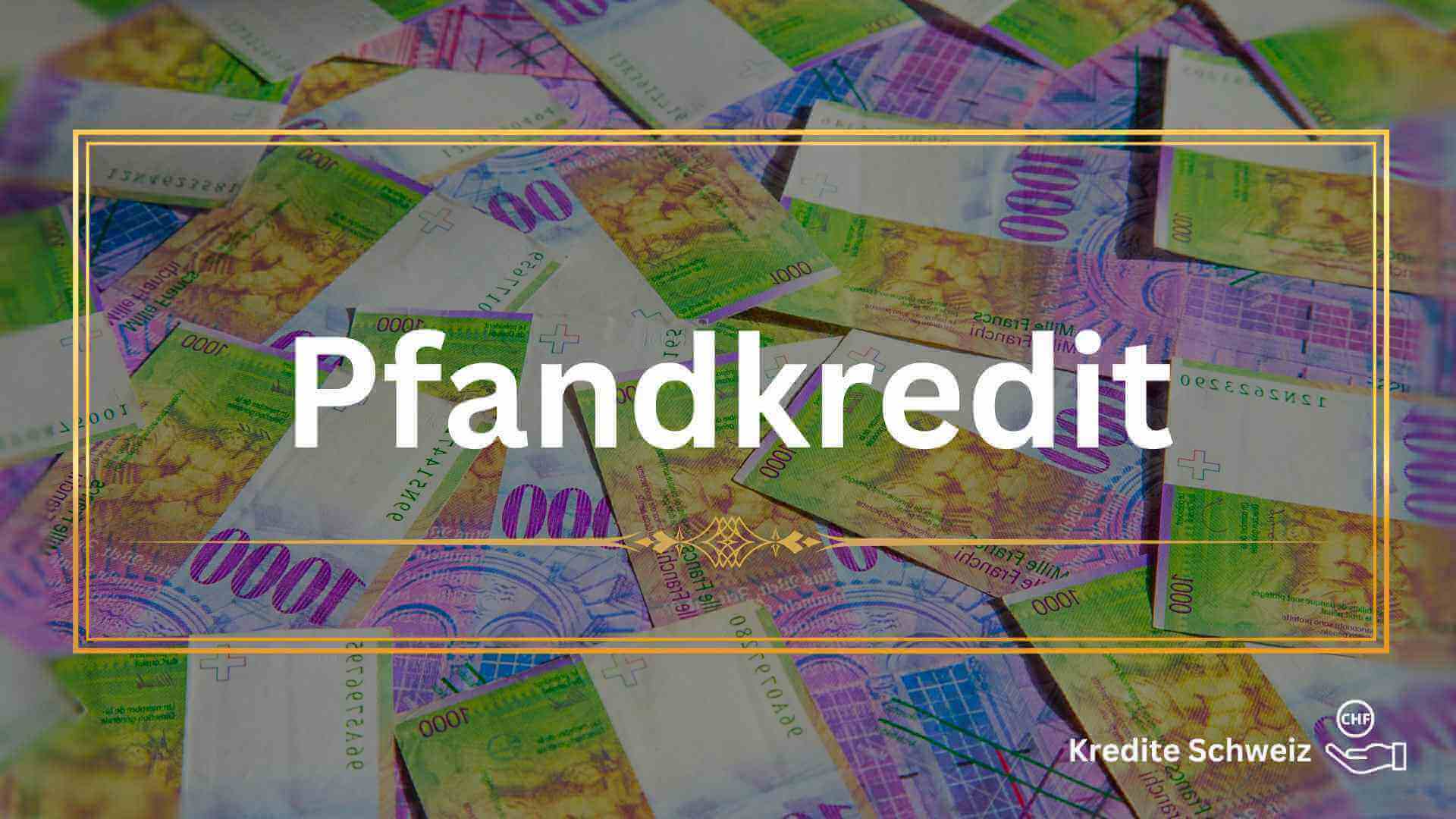 Pfandkredit Schweiz